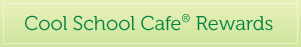 Cool School Cafe<sup>®</sup> Rewards